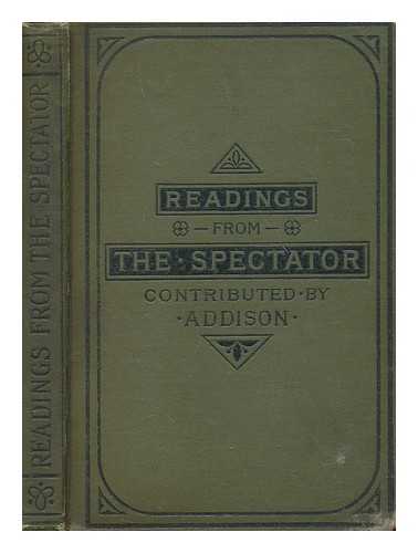 ADDISON, JOSEPH (1672-1719) - Readings from the Spectator