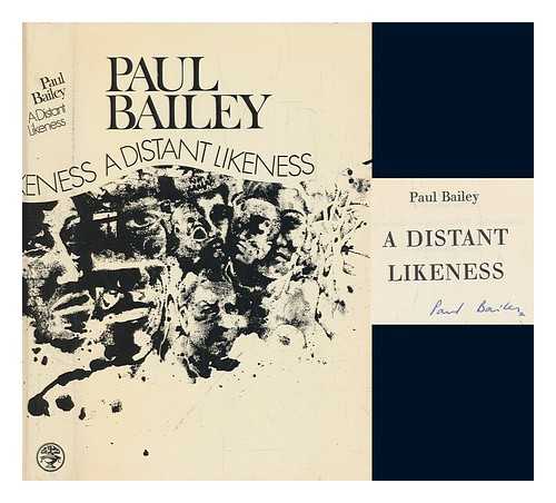 BAILEY, PAUL - A distant likeness