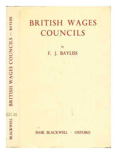 BAYLISS, FREDERIC JOSEPH (1926-) - British wages councils