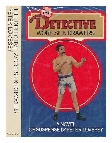 LOVESEY, PETER - The detective wore silk drawers