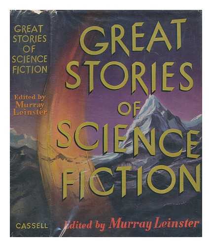 LEINSTER, MURRAY (1896-1975) - Great stories of science fiction / ed. by Murray Leinster [i.e. W. Jenkins] ; with an introduction by Clifton Fadiman
