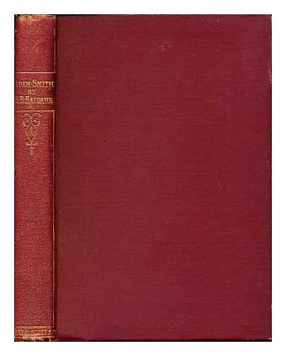 HALDANE, RICHARD BURDON, VISCOUNT (1856-1928) - Life of Adam Smith