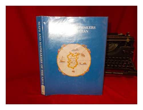 SPHYROERAS, VAS. VL. (VASILIS VL.) - Maps and map-makers of the Aegean / Vasilis Sphyroeras, Anna Avramea, Spyros Asdrahas ; translation from the Greek, G. Cox and J. Solman