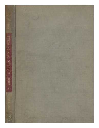 GALLUP, GEORGE (1901-1984) - A guide to public opinion polls