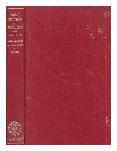 CARR-SAUNDERS, A. M. (ALEXANDER MORRIS) (1886-1966) - A survey of the social conditions in England and Wales : as illustrated by statistics