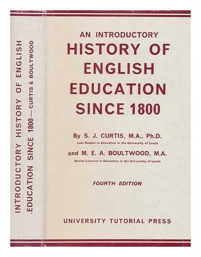 CURTIS, S. J. (STANLEY JAMES) - An introductory history of English education since 1800