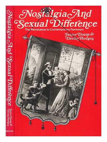 DOANE, JANICE - Nostalgia and sexual difference : the resistance to contemporary feminism