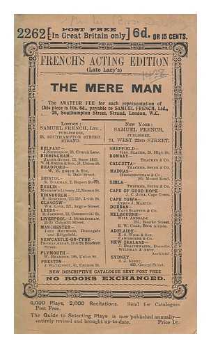 SWEARS, HERBERT - The mere man : a farcical episode, in one act