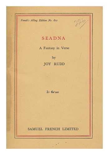 RUDD, JOY - Seadna. A fantasy in verse