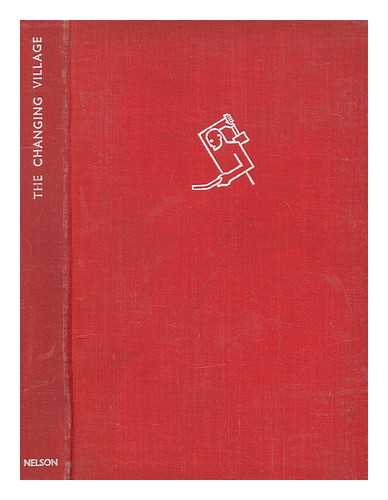 THOMAS, FREDERICK GEORGE - The changing village : an essay on rural reconstruction