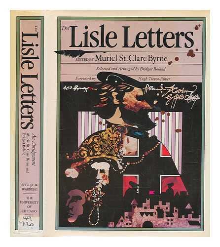 LISLE, ARTHUR PLANTAGENET - The Lisle letters : an abridgement / edited by Muriel St. Clare Byrne ; selected and arranged by Bridget Boland ; foreword by Hugh Trevor-Roper