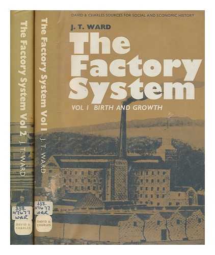 WARD, J. T. (JOHN TOWERS) - The factory system [in 2vols] by J. T. Ward