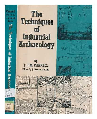 PANNELL, J. P. M. (JOHN PERCIVAL MASTERMAN) - The techniques of industrial archaeology