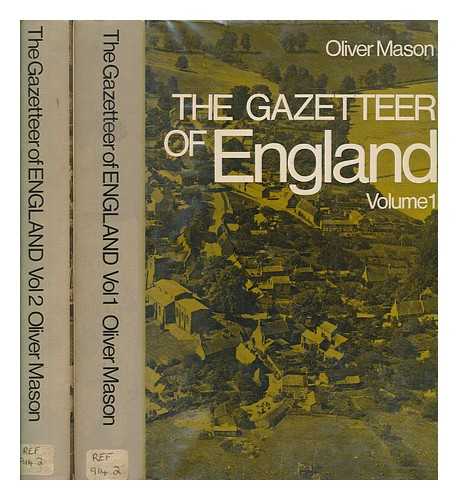 MASON, OLIVER - The gazetteer of England : England's cities, towns, villages and hamlets : a comprehensive list with basic details on each - complete in 2 volumes