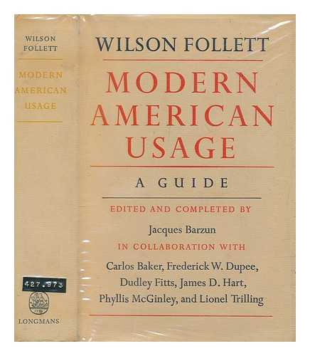 FOLLETT, WILSON (1887-1963) - Modern American usage : a guide / Wilson Follett ; edited and completed by Jacques Barzun in collaboration with Carlos Baker [and others]