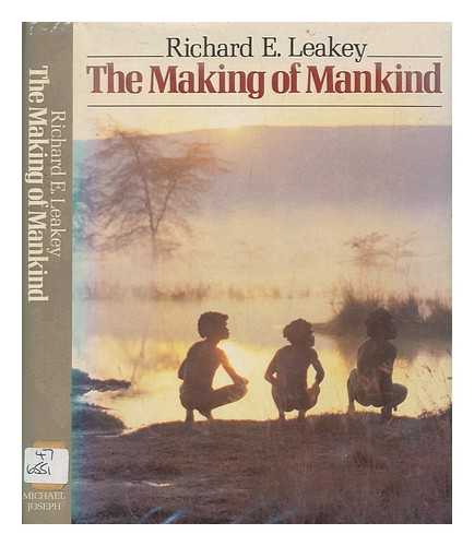 LEAKEY RICHARD E - The making of mankind