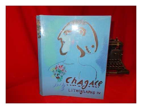 CHAGALL, MARC (1887-1985) - The Lithographs of Chagall : 1969-1973 / Charles Sorlier ; notes and catalogue by Charles Sorlier and Fernand Mourlot