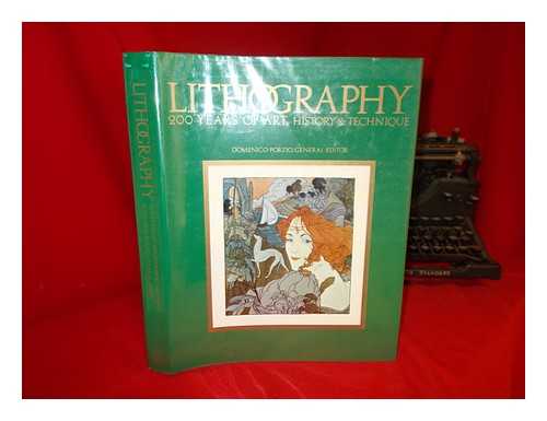 PORZIO, DOMENICO - Lithography : 200 years of art, history, & technique / Domenico Porzio, general editor, with the collaboration of Rosalba and Marcello Tabanelli ; essays by Jean Adhmar ... [et al.] ; translated from the Italian by Geoffrey Culverwel