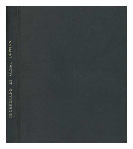 MAGGS BROS - Bookbinding in Great Britain : sixteenth to the twentieth century: catalogue 966 / compiled by Brian D. Maggs.