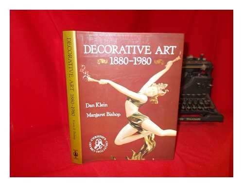 KLEIN, DAN - Decorative art 1880-1980 / (by) Dan Klein and Margaret Bishop