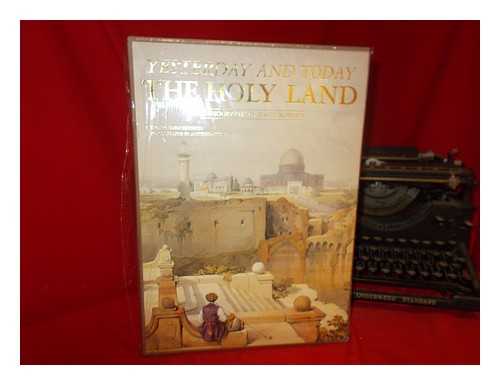 ROBERTS, DAVID - Yesterday and Today : the Holy Land : Lithographs by David Roberts / Text by Fabio Bourbon ; Photographs by Antonio Attini ; Translation by Antony Shugaar - complete in 3 volumes