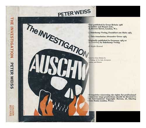 WEISS, PETER (1916-1982) - The Investigation: Oratorio in 11 Cantos; English Version [Translated from the German] by Alexander Gross