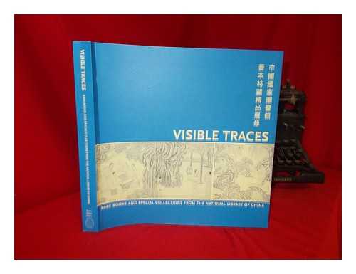 HU, PHILIP K. (COMP. AND ED.) - Visible traces : rare books and special collections from the National Library of China / compiled and edited by Philip K. Hu