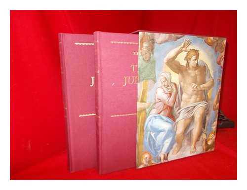 MICHELANGELO BUONARROTI - The last judgement / preface by Francesco Buranelli ; essays by Fabrizio Mancinelli, Gianluigi Colalucci, Nazzareno Gabrielli and Fabio Morresi - 2 volumes