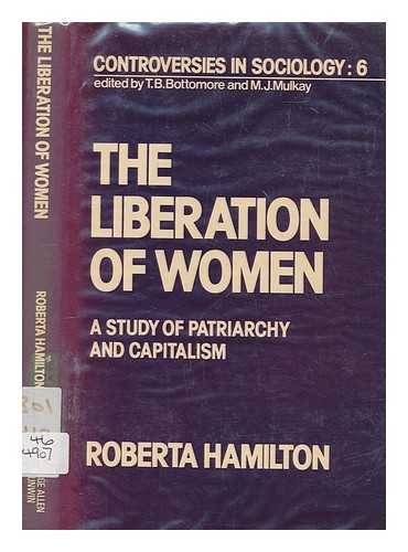 HAMILTON, ROBERTA - The liberation of women : a study of patriarchy and capitalism