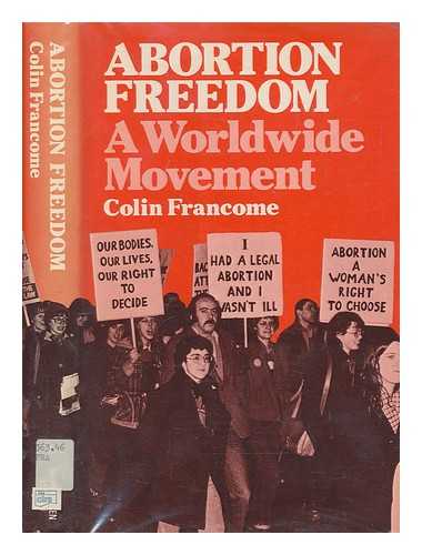 FRANCOME, COLIN - Abortion freedom : a worldwide movement