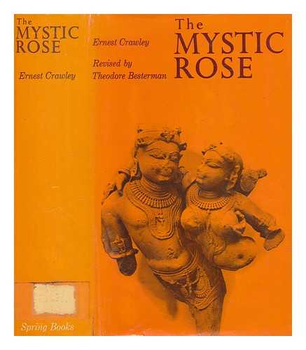 CRAWLEY, ERNEST - The mystic rose : a study of primitive marriage and of primitive thought in its bearing on marriage