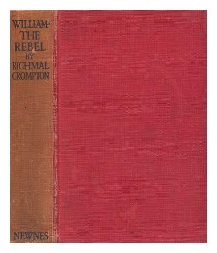 CROMPTON, RICHMAL (1890-1969.) - William the rebel
