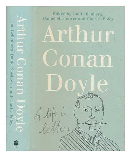 DOYLE, ARTHUR CONAN SIR (1859-1930) - Arthur Conan Doyle : a life in letters