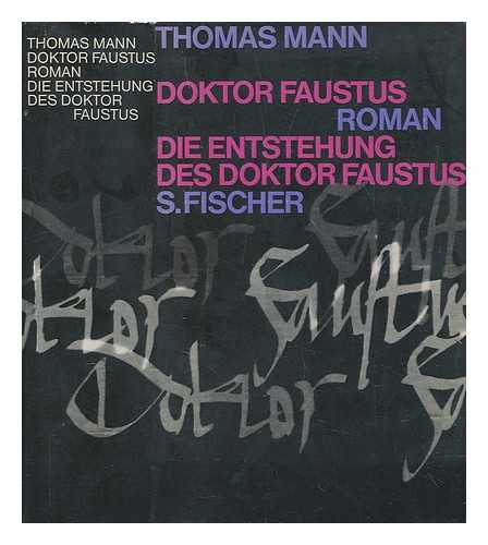 MANN, THOMAS (1875-1955) - Doktor Faustus. : Die Entstehung des Doktor Faustus