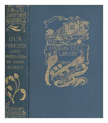 NISBET, JOHN (1853-1914) - Our forests and woodlands