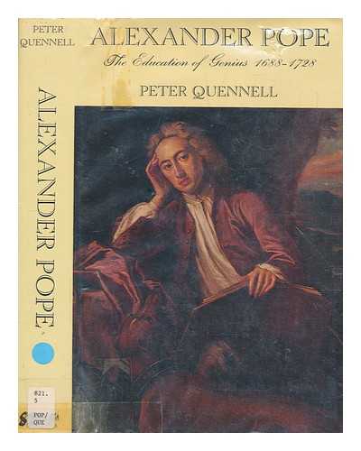 QUENNELL, PETER (1905-1993) - Alexander Pope : the education of genius 1688-1728