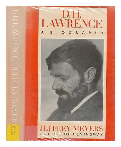 MEYERS, JEFFREY - D.H. Lawrence : a biography