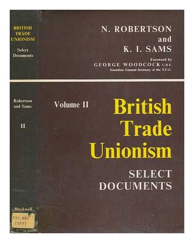 ROBERTSON, NORMAN - British trade unionism : select documents, vol. 2