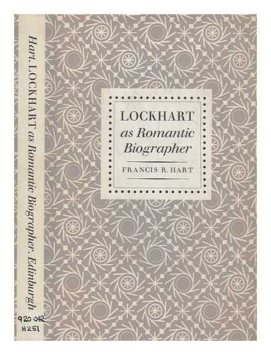 HART, FRANCIS RUSSELL - Lockhart as romantic biographer