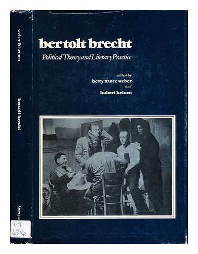 WEBER, BETTY NANCE. INTERNATIONAL BRECHT SOCIETY. HEINEN, HUBERT - Bertolt Brecht, political theory and literary practice