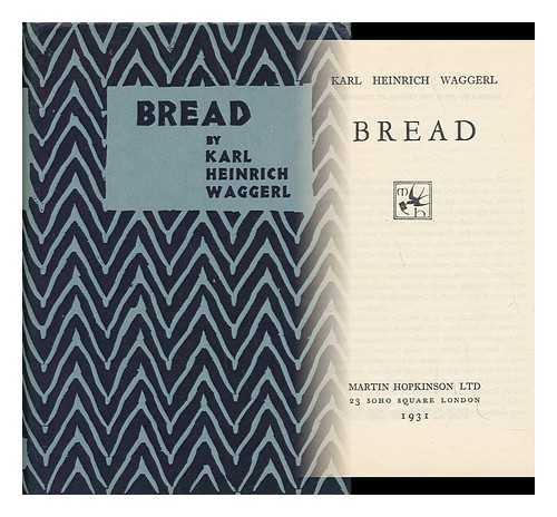 WAGGERL, KARL HEINRICH (1897-1973) - Bread