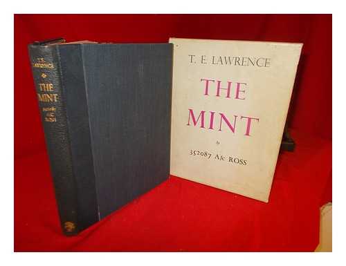 LAWRENCE, THOMAS EDWARD (1888-1935) - The mint : a day-book of the R.A.F. Depot between August and December 1922 with later notes by 352087 A/c Ross