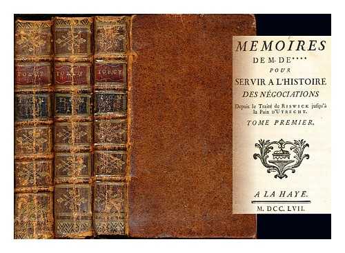 TORCY, JEAN-BAPTISTE COLBERT MARQUIS DE (1665-1746) - Memoires de m. de *** [J.B. Colbert] pour servir  l'histoire des ngociations depuis le Trait de Riswick jusqu' la Paix d'Utrecht: in three volumes