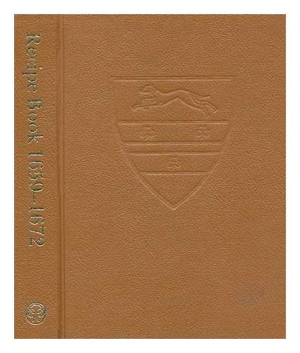 PALMER, ARCHDALE (1610-1673) - The recipe book 1659-1672 : of Archdale Palmer, gent. lord of the Manor of Wanlip in the County of Leicestershire / editor Grant Uden ; drawings by Maureen Hallahan