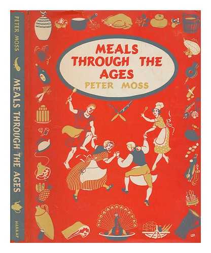 MOSS, PETER - Meals through the ages
