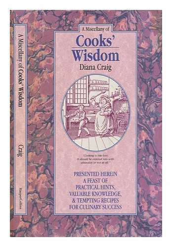 CRAIG, DIANA - A miscellany of cooks' wisdom