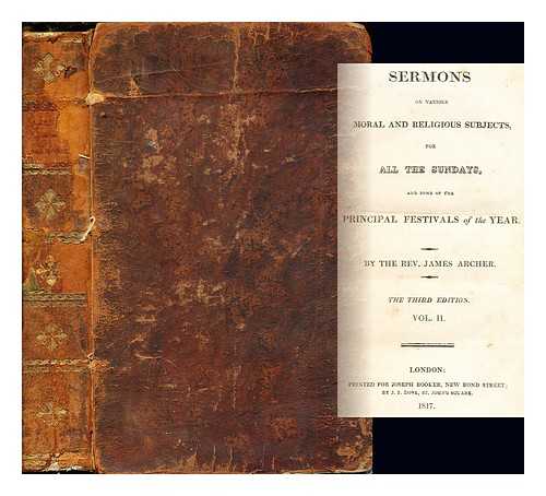 ARCHER, JAMES (1751-1834) - Sermons on various moral and religious subjects for all the Sundays and some of the principal festivals of the year: volume II