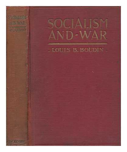 BOUDIN, LOUIS B - Socialism and war