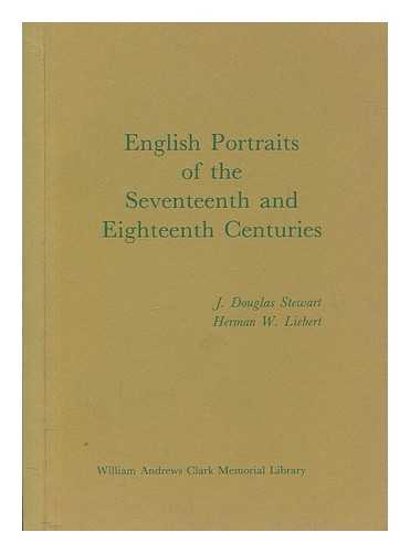 STEWART, J. DOUGLAS (JOHN DOUGLAS) - English portraits of the seventeenth and eighteenth centuries : papers read at a Clark Library seminar, April 14, 1973