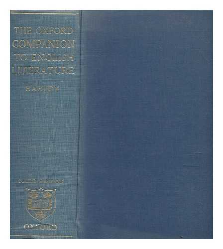 HARVEY, PAUL SIR (1869-1948) - The Oxford companion to English literature